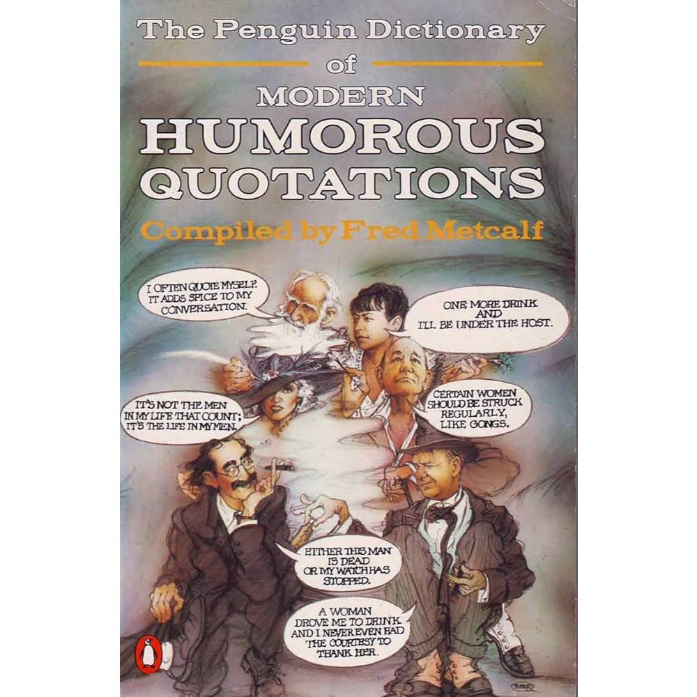 The Penguin Dictionary of Modern Humorous Quotations