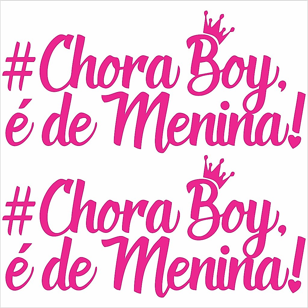 Kit 2 Adesivos Premium Chora Boy É De Menina Choraboy Carro