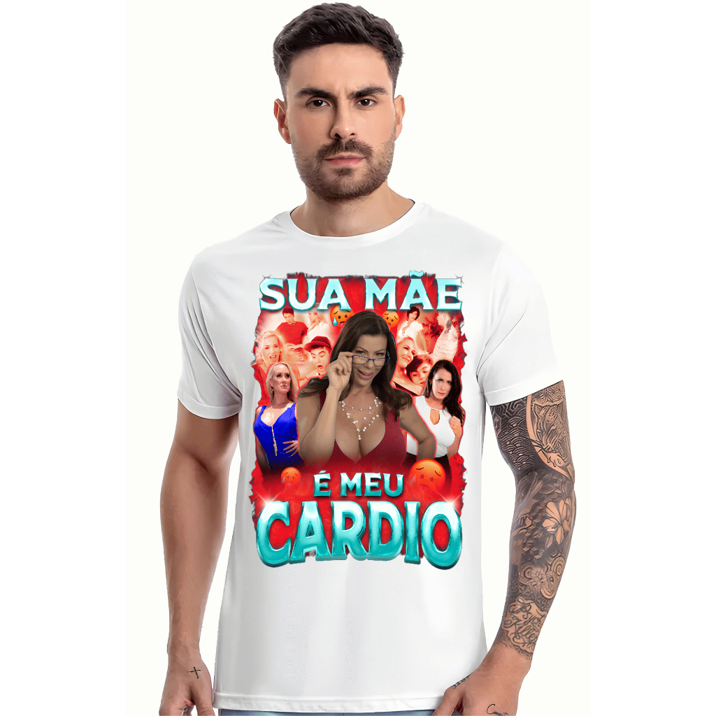 Camiseta Sua Mãe é Meu Cardio Meme Divertido