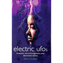 Electric Ufos: Fireballs, Electromagnetics and Abnormal States de Albert Budden 5416162