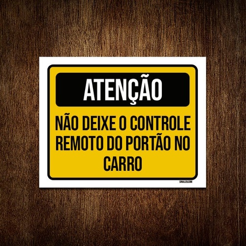 Placa Atenção Não Deixe Controle Portão No Carro