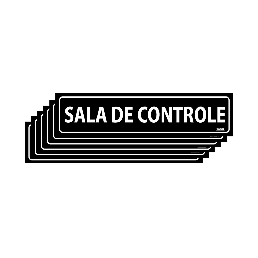 Kit 6 Placas De Sinalização Sala De Controle 30x7 Ecom IA - A-629 F9e