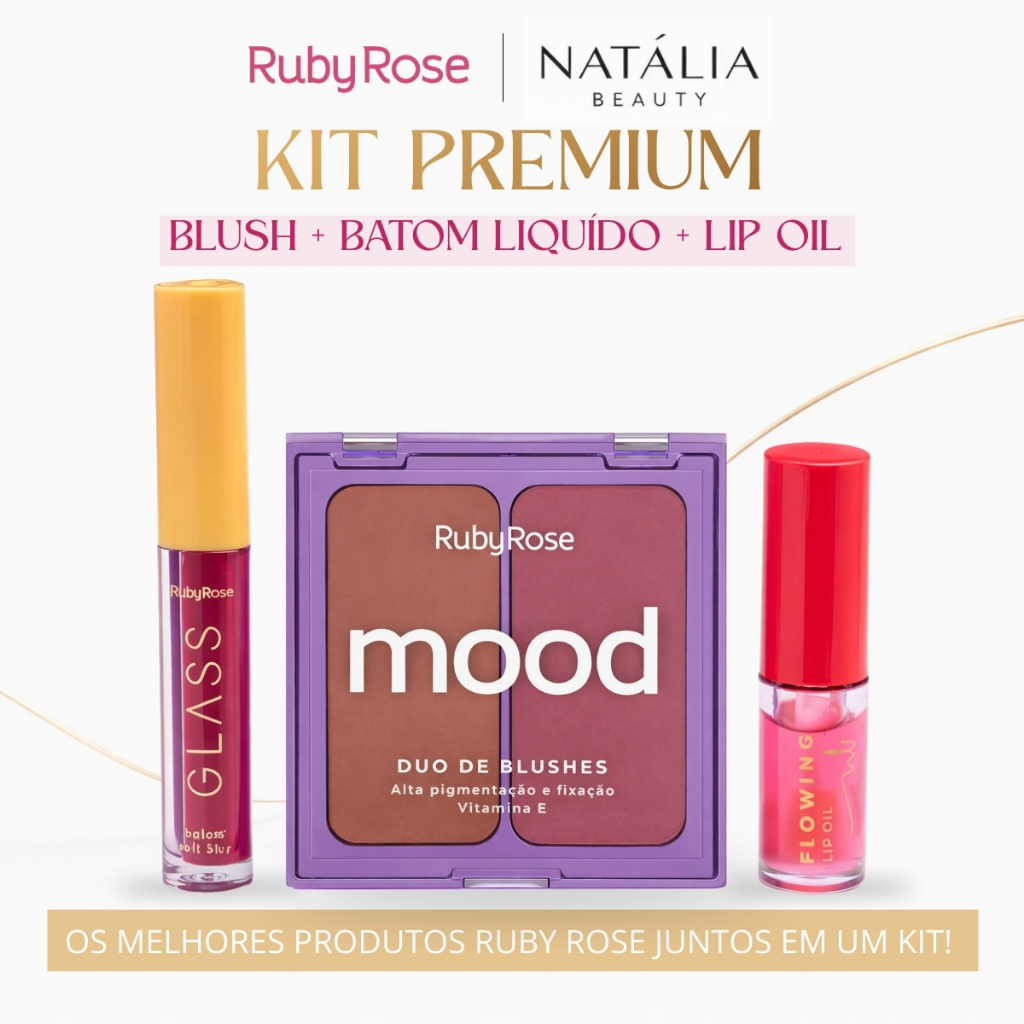 Kit Premium Exclusivo Ruby Rose Natalia Beauty Lip Oil Flowing + Blush + Batom Líquido