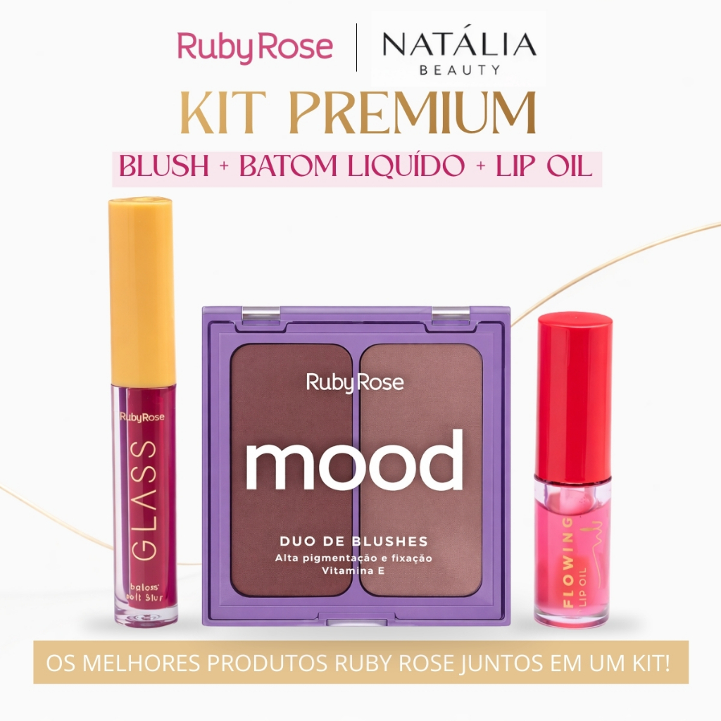 Kit Exclusivo Premium Ruby Rose Natalia Beauty Lip Oil Flowing + Blush + Batom Líquido