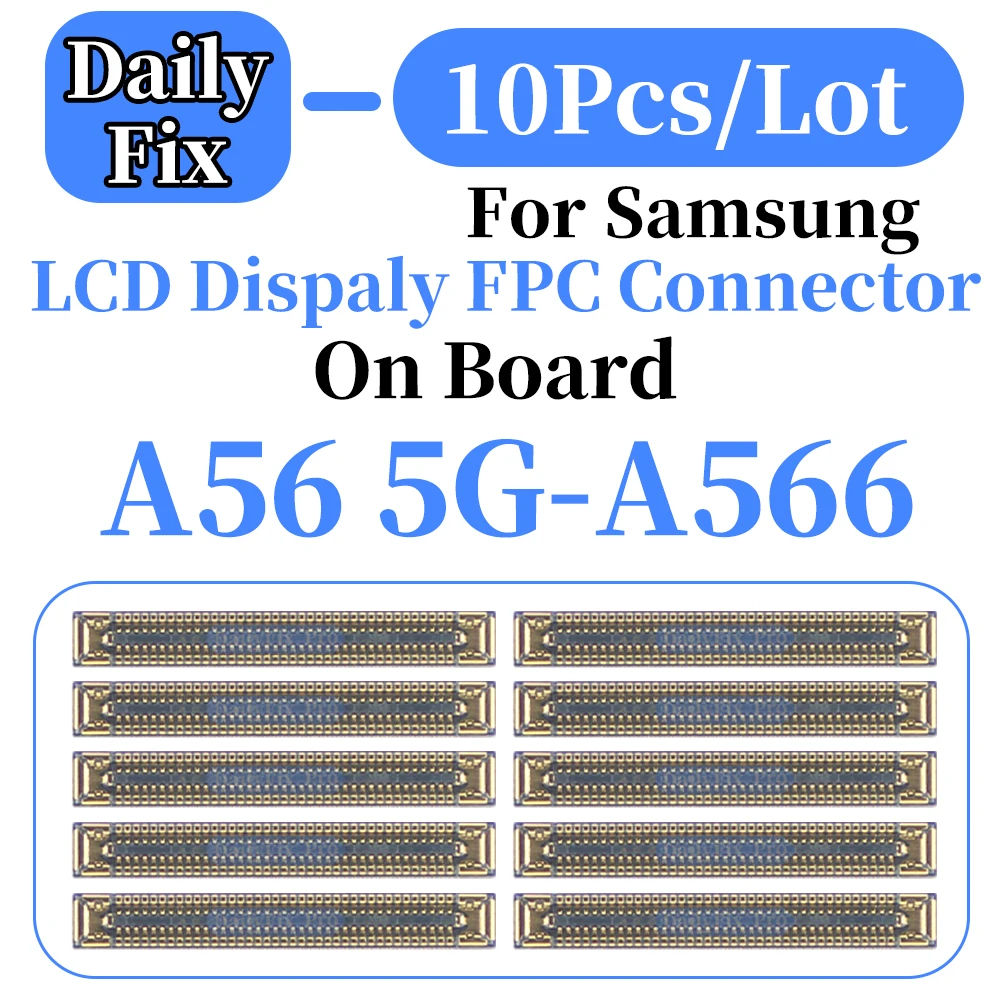 10pcs LCD Display Connector FPC for Samsung A56 5G A566 Motherboard ON Board