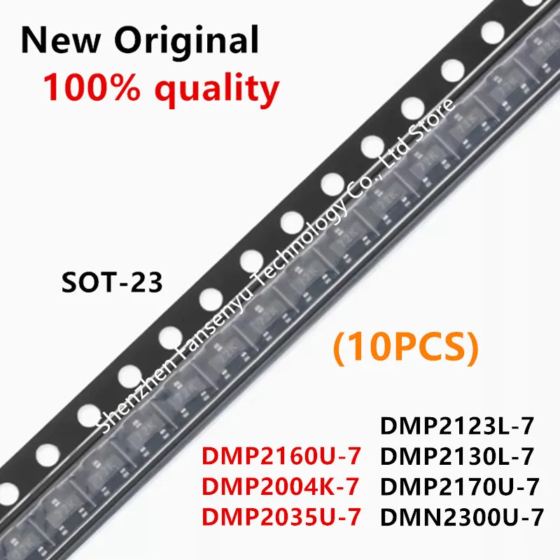 (10piece)100% New DMP2160U-7 DMP2004K-7 DMP2035U-7 DMP2123L-7 DMP2170U-7 DMN2300U-7 DMP2130L-7 sot23-3 Chipset