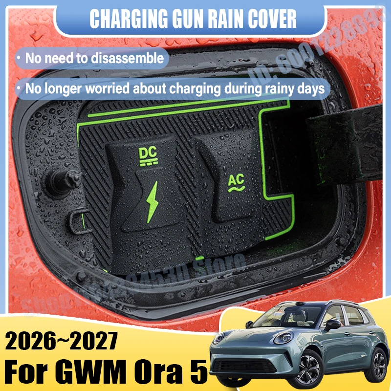For GWM Ora 5 EV Accessories 2027 2026 SUV Car Charging Rain Covers Auto Charg Gun Prevent Electric Shock Cases Waterproof Parts