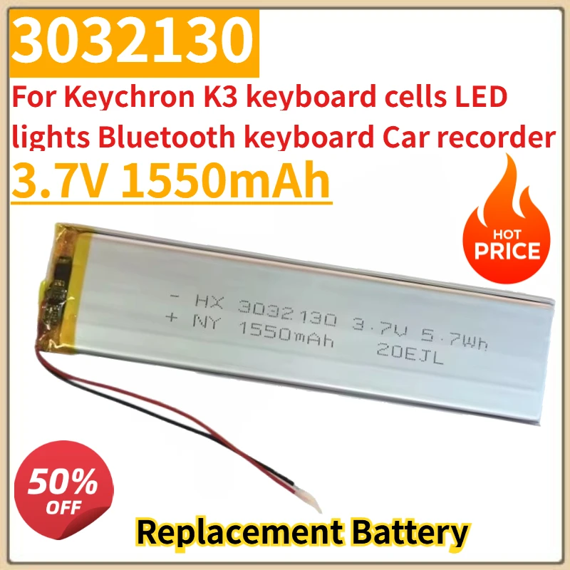 100% New  3032130 High Quality Battery 3.7V 1550mAh For Keychron K3 keyboard cells LED lights Bluetooth keyboard Car recorder