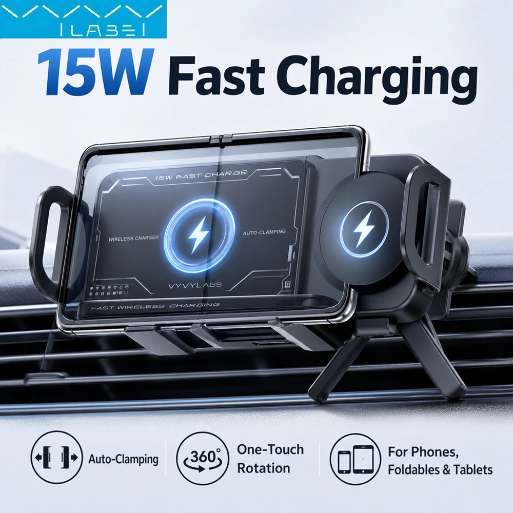 Vyvylabs Car Phone Holder 15W Wireless Charger Auto Clamping 360° Rotating Air Vent Mount for Foldable Phones Tablet Accessories