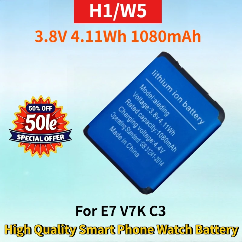 New H1/W5 3.8V 4.11Wh 1080mAh Lithium-ion Rechargeable Battery for E7 V7K C3 High Quality Smart Phone Watch Replacement Battery