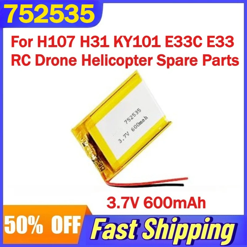 3.7V 600mAh 752535 Rechargeable Lipo Battery For H107 H31 KY101 E33C E33 RC Drone Helicopter Spare Parts Batteries
