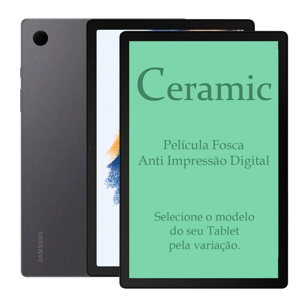 Película Premium Cerâmica Fosca HD Anti Digital Inquebrável - Galaxy Tab Samsung Todos os Modelos