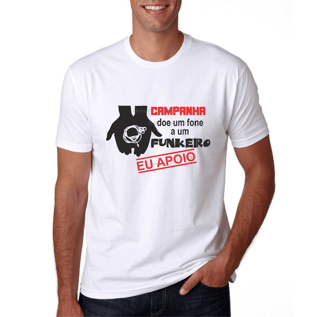 Camiseta Algodão 30.1 humor campanha doe fone a um funkeiro Eu apoio estampas divertidas Premium Envio Rapido