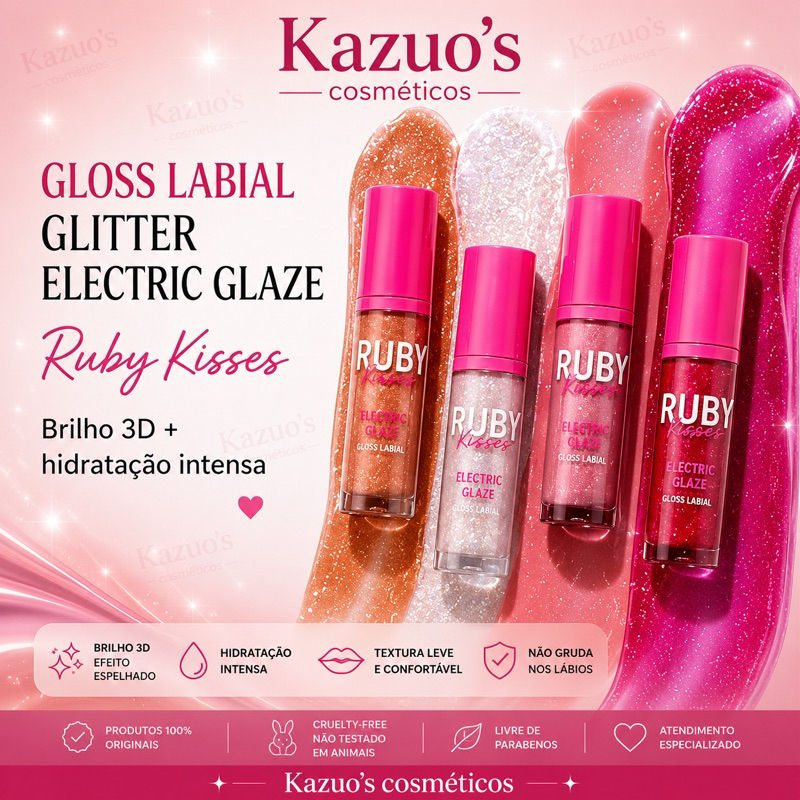 GLOSS LABIAL GLITTER ELECTRIC GLAZE RUBY KISSES | BRILHO 3D E HIDRATAÇÃO INTENSA | KAZUO’S COSMÉTICOS