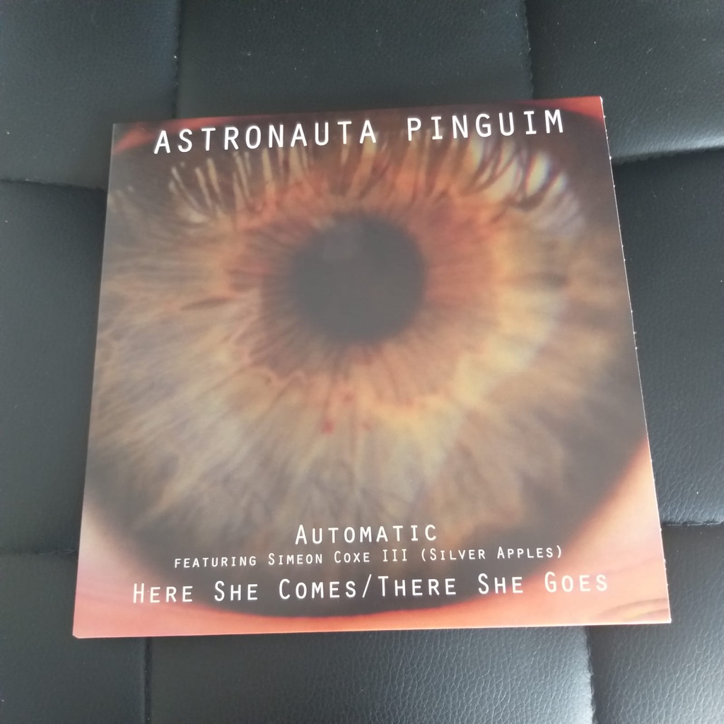Astronauta Pinguim - Automatic (com Simeon Coxe III, dos Silver Apples) - compacto 7 polegadas