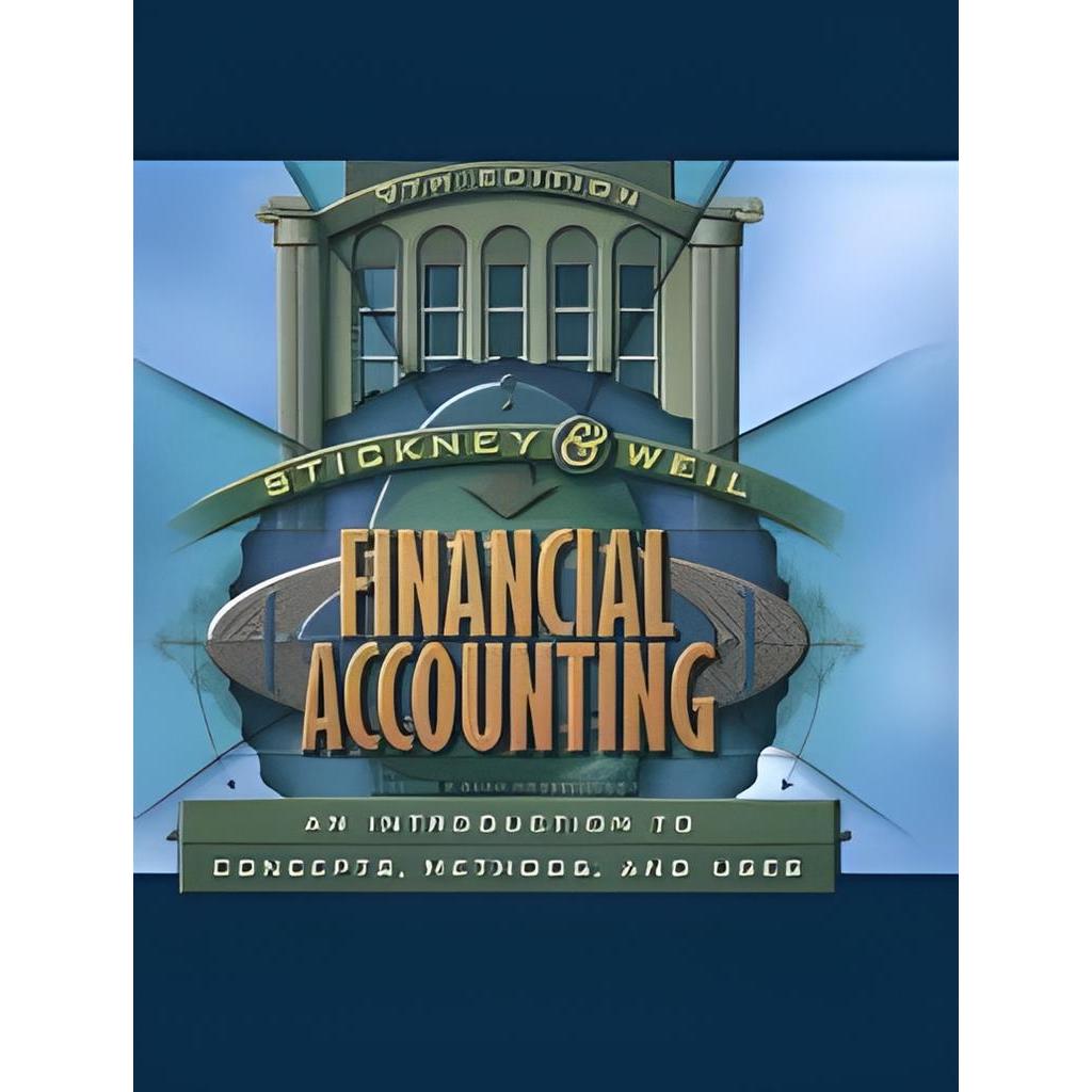 Financial Accounting; An Introduction To Concepts, Methods, And Uses autor Stickney & Weil