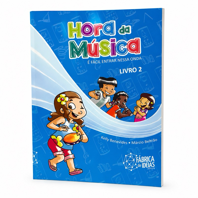 Livro Hora da Música – Livro 2 | Kelly Benevides e Márcio Beltrão | Fábrica de Ideias