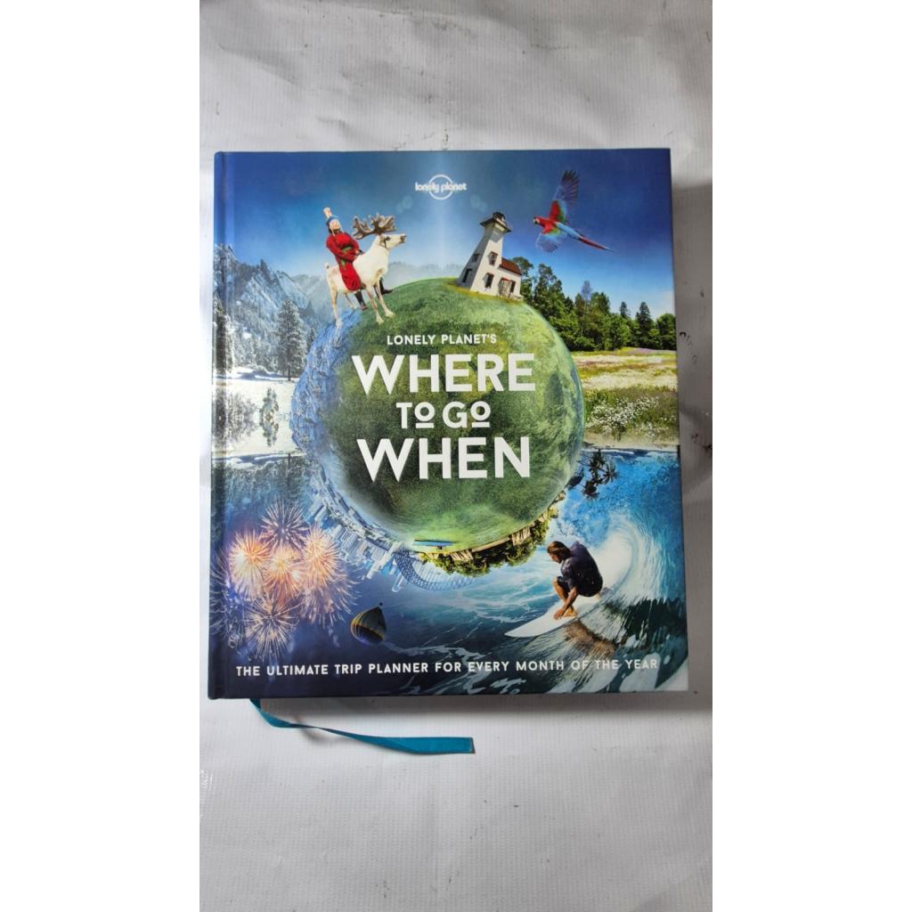 Lonely Planet's Where to go When The Ultimate trip planner for every month of the year