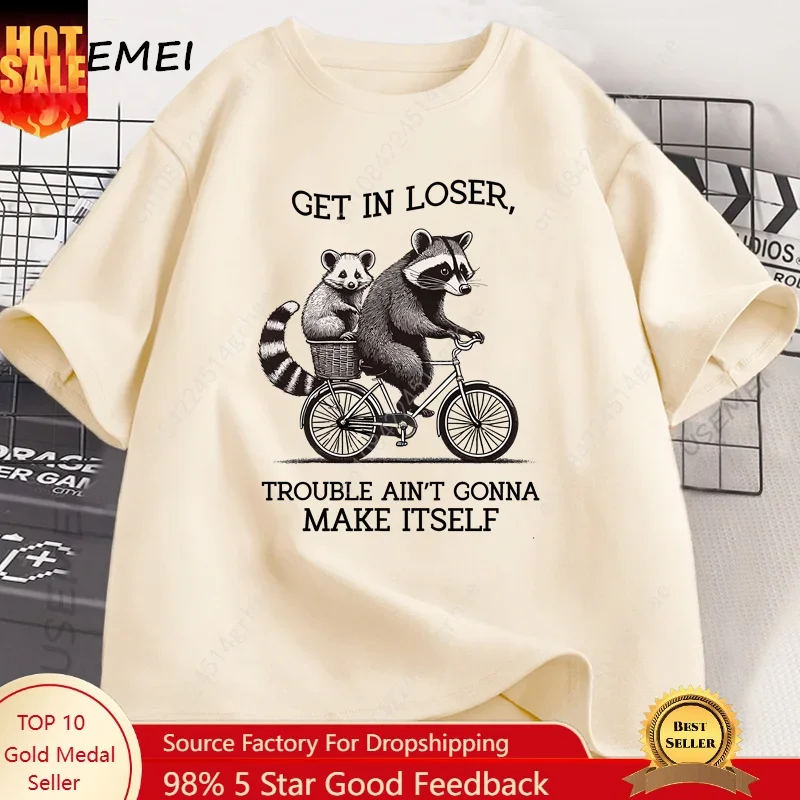 Get in Loser T Shirt Funny Raccoon Graphic T Shirts Cotton Short Sleeve Printed Casual Loose Oversize Cotton Clothing Tops