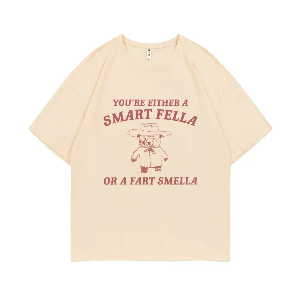 Funny You're Either A Smart Fella or A Fart Smella Print T Shirt Men Women Casual Cartoon T-shirt Men's Fashion Oversized Tshirt