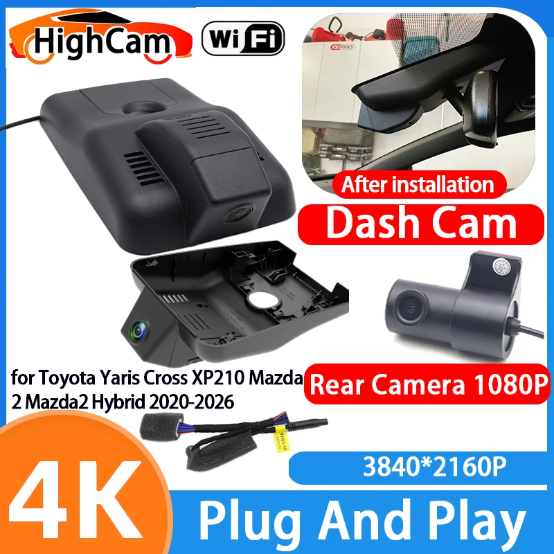 HighCam for Toyota Yaris Cross XP210 Mazda 2 Mazda2 Hybrid 2020-2026 4K Wifi DVR Video Dash Cam Front Rear Camera Loop Recording