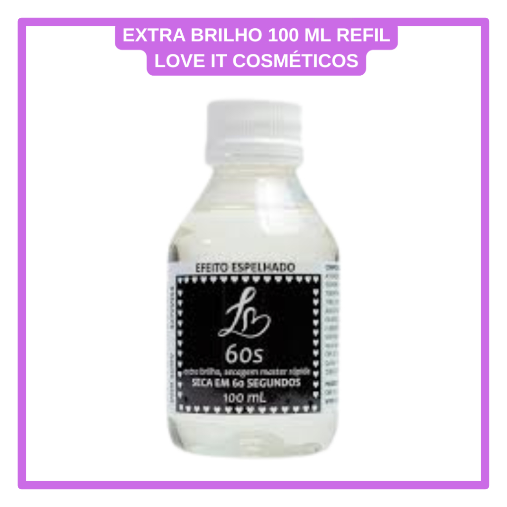 Top Coat Love It 100ml  Extra Brilho Unhas Secagem Rápida e Durabilidade