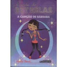Escola De Estrela: A Canção De Bárbara - Holly Skeet Editora Fundamento