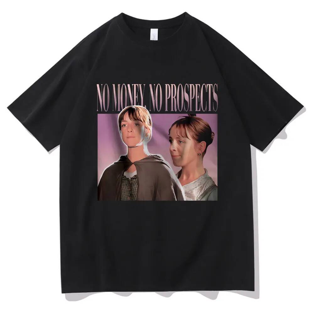 No Money No Prospects Funny Meme T-Shirt Pride and Prejudice Print T Shirts Men Women Casual Pure Cotton Short Sleeve