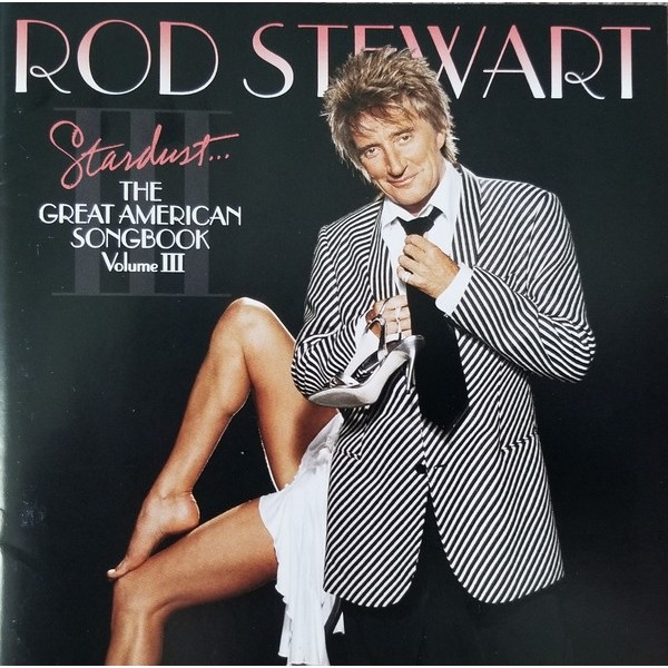 CD Rod Stewart Stardust... The Great American Songbook Vol. III