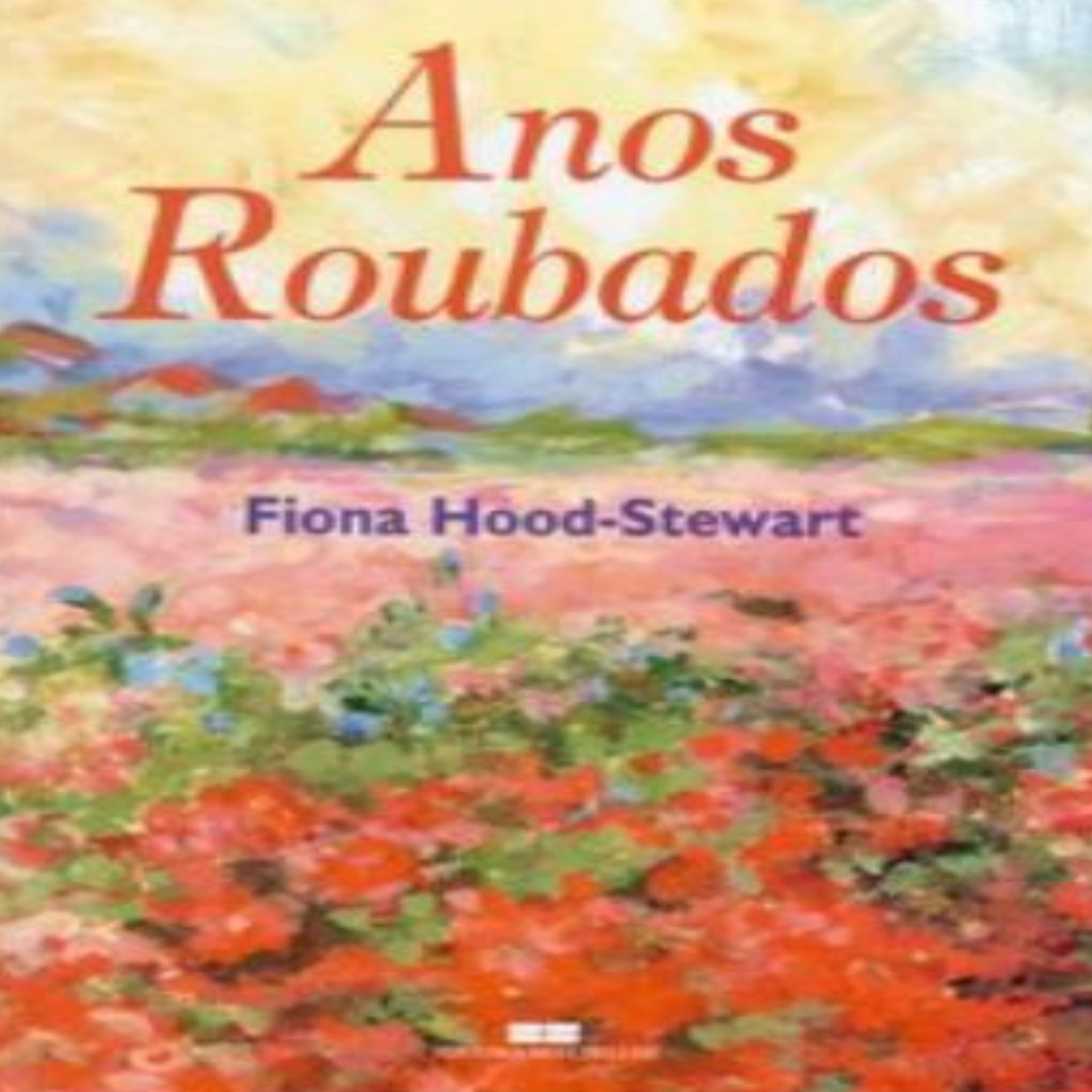 Anos Roubados autor Fiona Hood-stewart