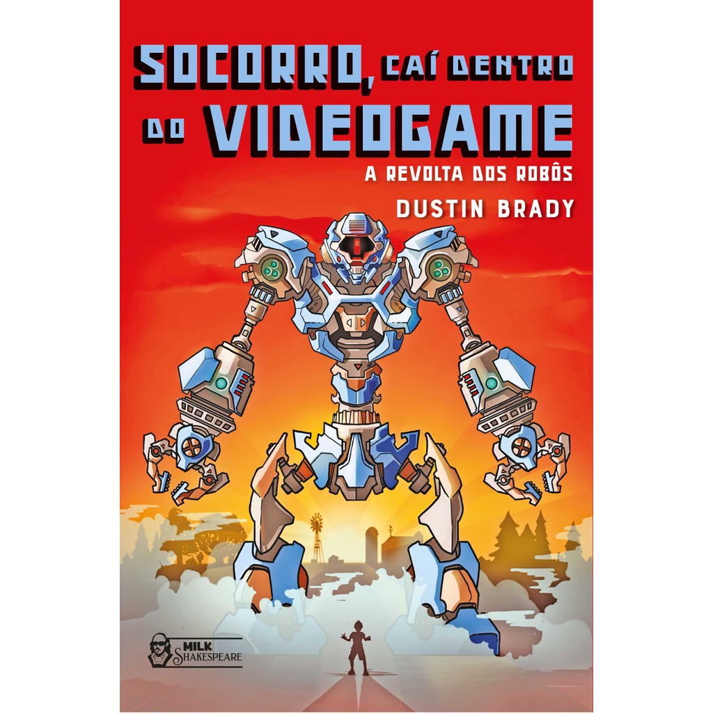 Socorro, caí dentro do videogame - A revolta dos robôs Vol. 03