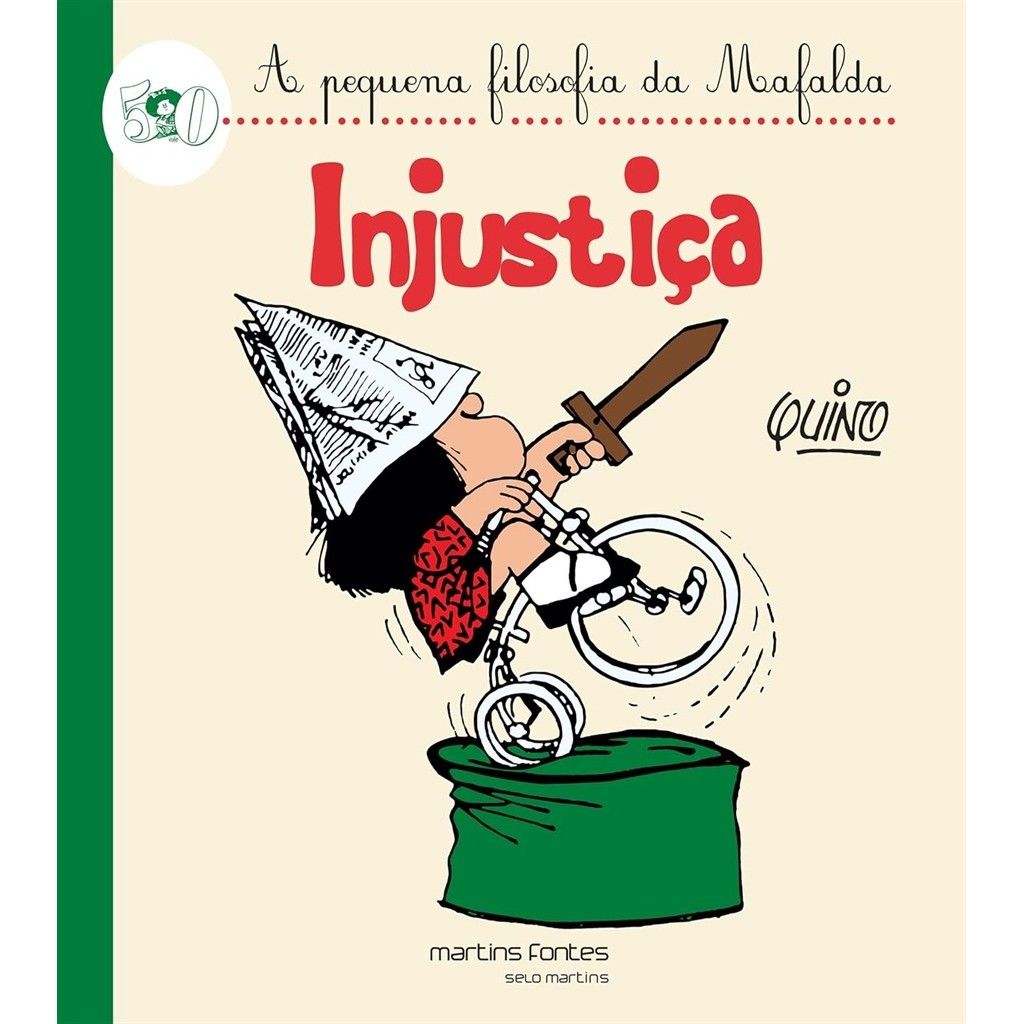 INJUSTIÇA - A PEQUENA FILOSOFIA DA MAFALDA autor QUINO