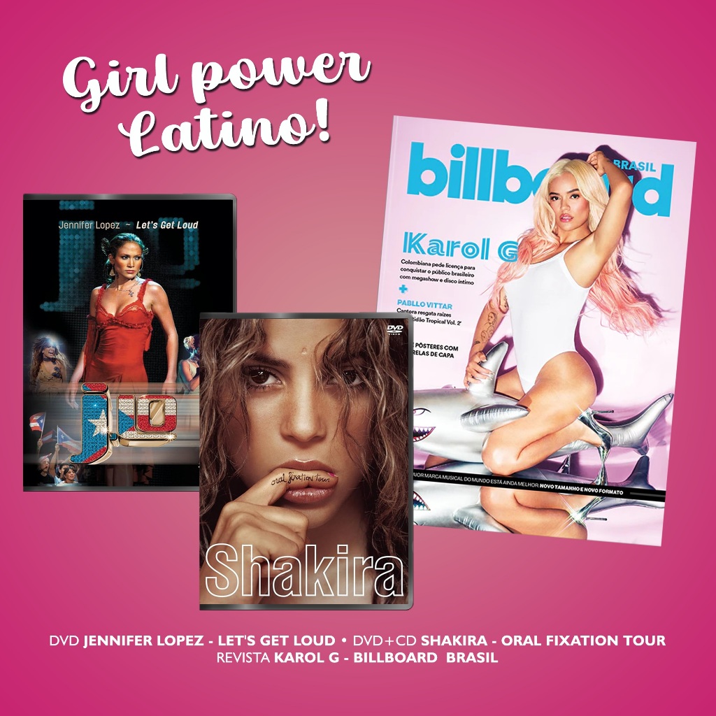 Girl Power Latino: DVD Jennifer Lopez Let's Get Loud / DVD+CD Shakira Oral Fixation Tour / Revista Karol G Billboard BR