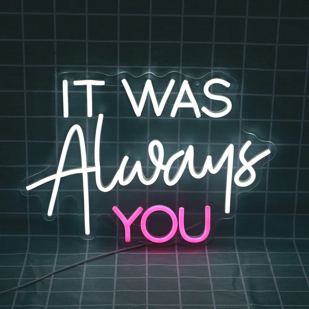 Handmade 'It Was Always You' Neon Light Sign LED Letter Bulbs for Wedding Home Decor Bridal Gift Unique Party Wall Art