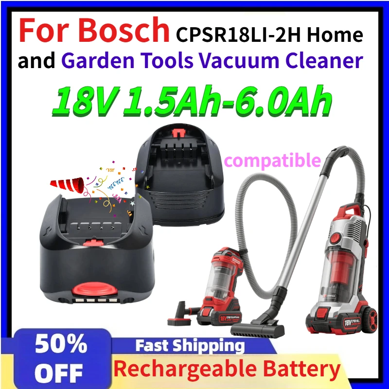 18V 1.5Ah-6.0Ah Rechargeable Li-Ion Battery for Bosch CPSR18LI-2H Home and Garden Tools Vacuum Cleaner Rechargeable Batteries