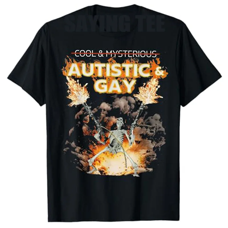 Autistic and Gay Skeleton Funny T-Shirt Men's Fashion Humorous Autism Graphic Outfit Short Sleeve Blouses Cool Saying Tee Gifts