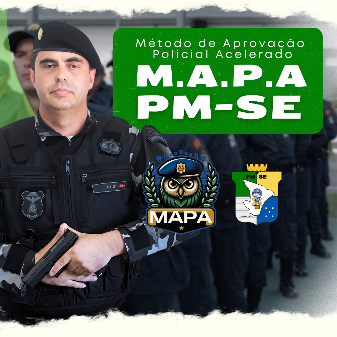 MAPA PMSE: Método de Aprovação Policial Acelerado na Polícia Militar de Sergipe.