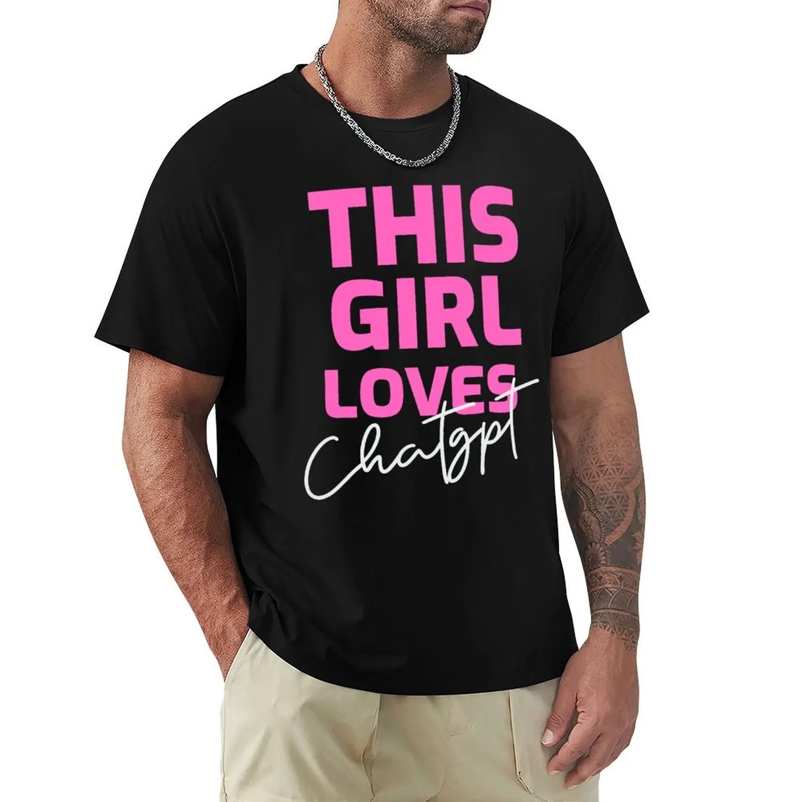 THIS GIRL LOVES CHAT GPT OPEN AI GPT 4 FUNNY CHAT GPT t-SHIRTS T-Shirt funny costumes tops croswit shirt man Men's t-shirts