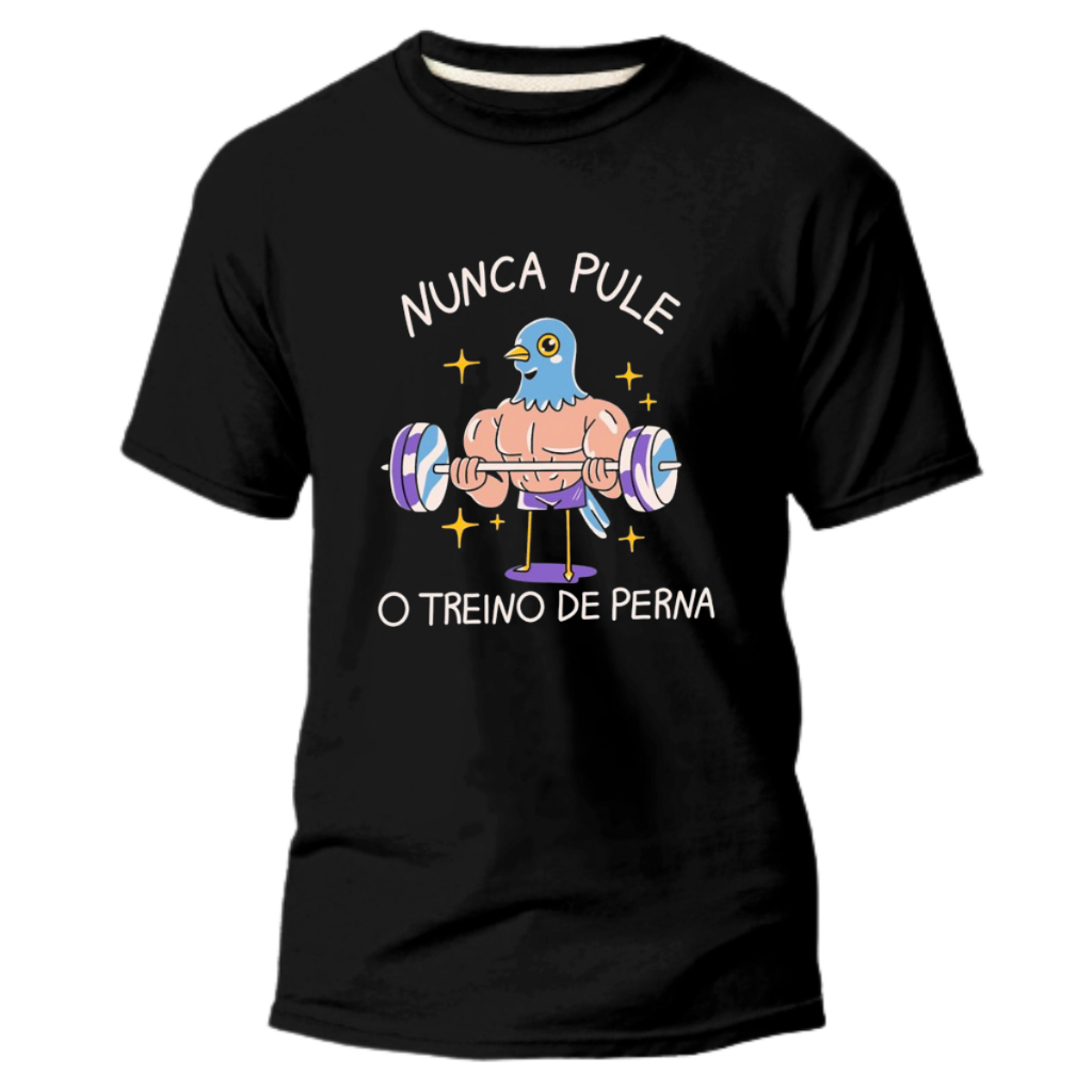 Camiseta Treino Nunca Pule o Treino De Perna Academia Treino Blusão