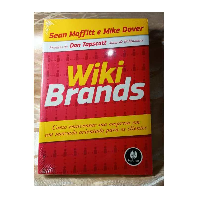 Wikibrands Como Reinventar sua Empresa em um Mercado Orientado Par... autor Sean Moffitt, Mike Dover