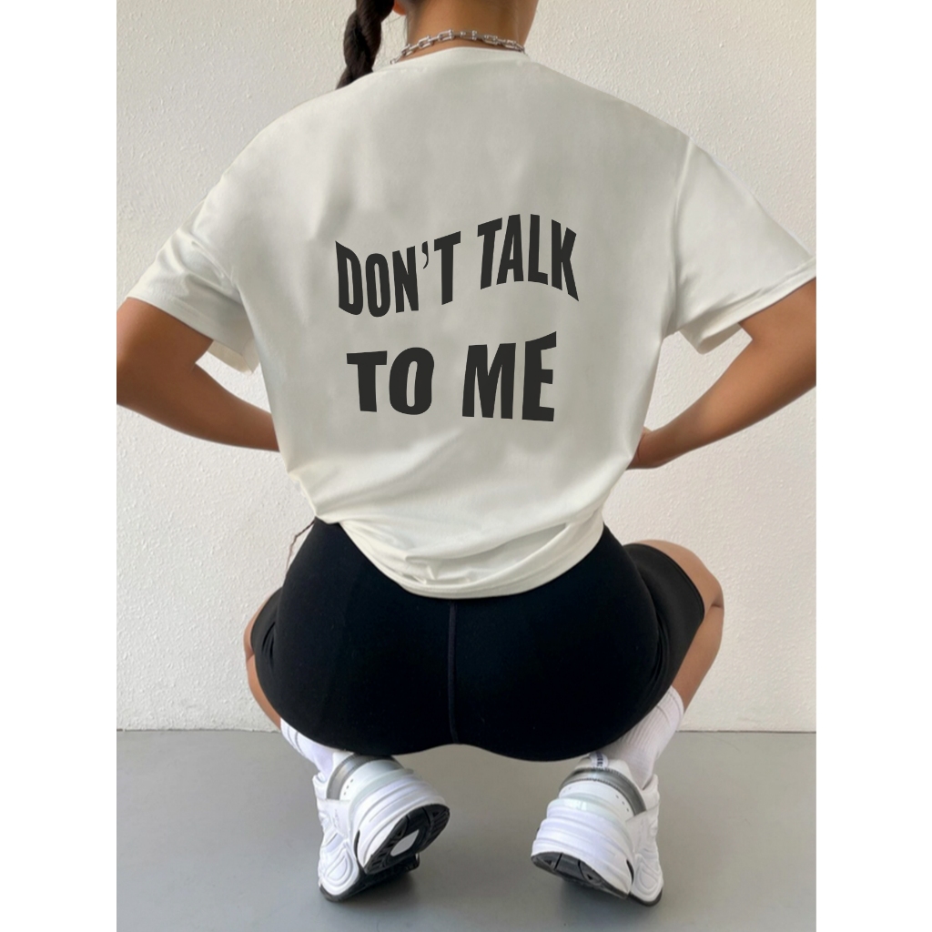 Camiseta Oversized Feminina Frente Lisa Estampada Costas Silk Frase Don't Talk To Me Gola Redonda B