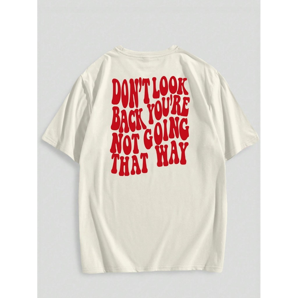 Camiseta Oversized Blusa Estampada Silk Frase Don't Look Back You're Not Going That Way T-Shirt