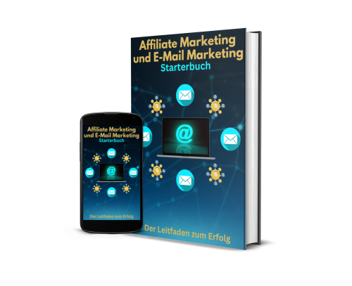 Das Affiliate und E-Mail-Marketing Starterbuch