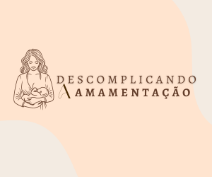 Descomplicando a Amamentação