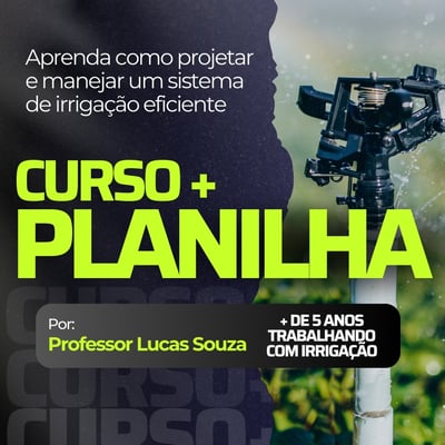 Curso + Planilha para projetos de Irrigação + E-book