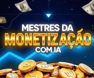 Mestres da monetização com IA