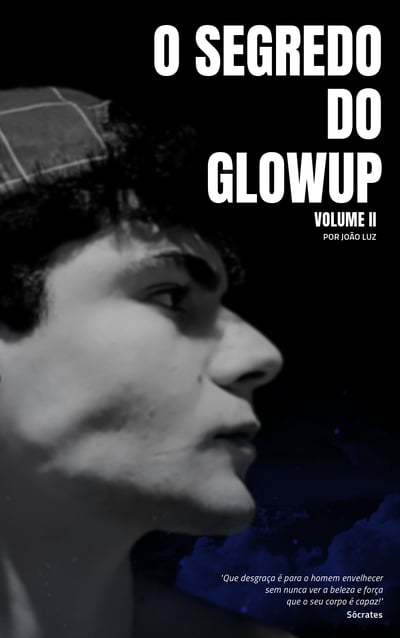 O Segredo do Glow-up - VOLUME II