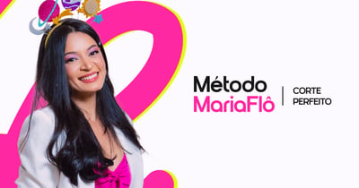 Método Maria Flô - Corte Perfeito