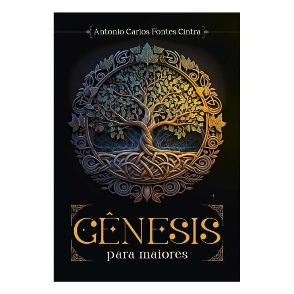 Gênesis para Maiores - Antonio Carlos Cintra - Teologia e Ciência