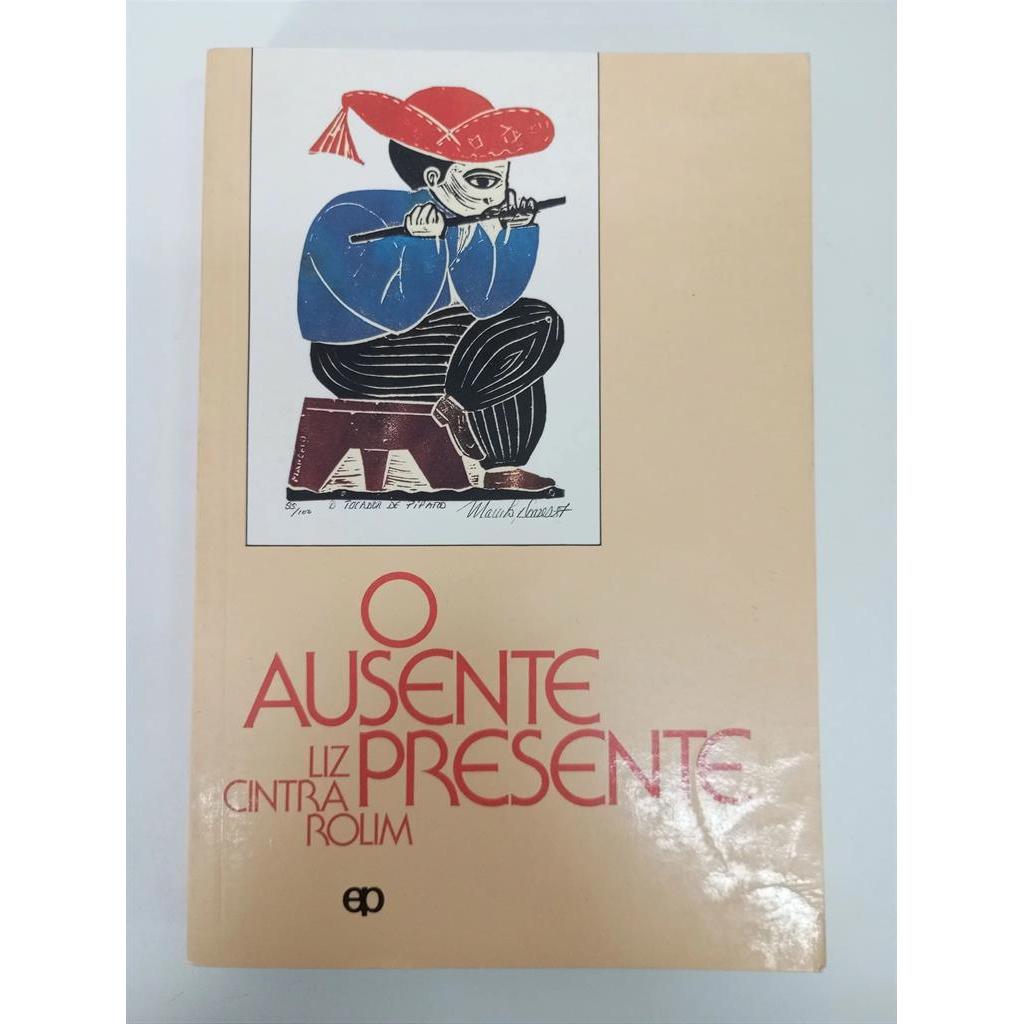 o ausente presente autor liz cintra rolim